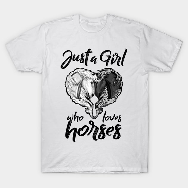 Just a Girl Who Loves Horses T-Shirt by KsuAnn